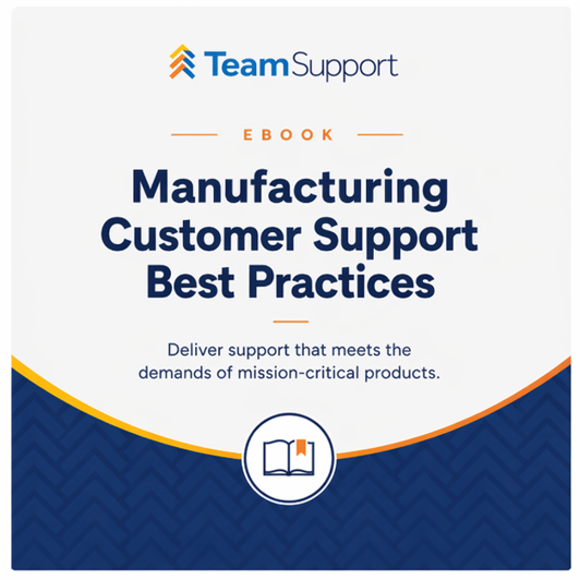 Manufacturing Customer Support Best Practices